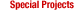Special Projects
